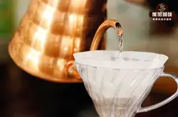 手冲咖啡的粉水比研磨度时间水温参数推荐 单品咖啡正确冲法介绍