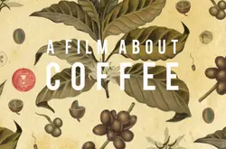 资深咖啡爱好者必看的三部有趣的咖啡纪录片推荐