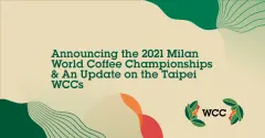 WCE是什么？2021年WBC、WBrC米兰世界咖啡竞标赛 台北赛事延期